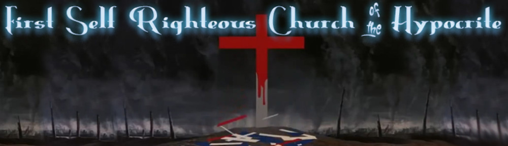 First Self Righteous Church of the Hypocrite